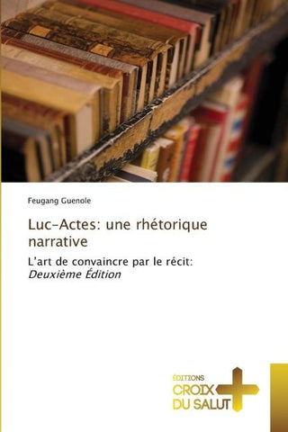 Luc-Actes: une rhétorique narrative