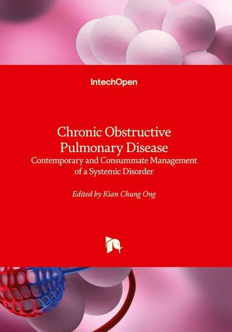 Chronic Obstructive Pulmonary Disease - Contemporary and Consummate Management of a Systemic Disorder