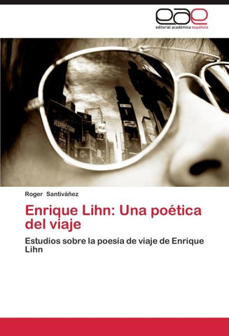 Enrique Lihn: Una poética del viaje