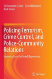 Policing Terrorism, Crime Control, and Police-Community Relations