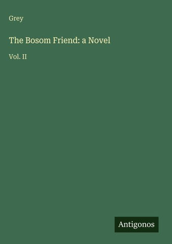 The Bosom Friend: a Novel