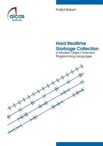 Hard Realtime Garbage Collection in Modern Object Oriented Programming Languages