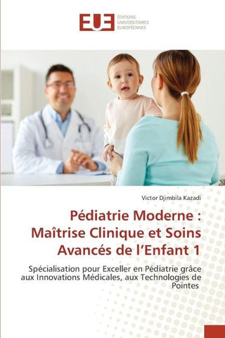 Pédiatrie Moderne : Maîtrise Clinique et Soins Avancés de l'Enfant 1
