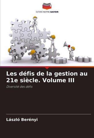 Les défis de la gestion au 21e siècle. Volume III