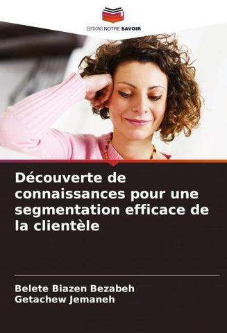 Découverte de connaissances pour une segmentation efficace de la clientèle