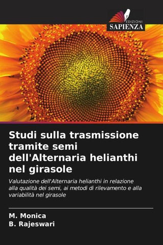 Studi sulla trasmissione tramite semi dell'Alternaria helianthi nel girasole