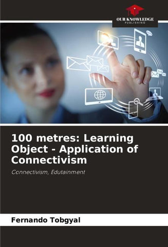 100 metres: Learning Object - Application of Connectivism