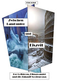 Zwischen Land unter und Eiszeit