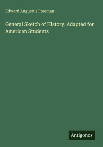 General Sketch of History. Adapted for American Students