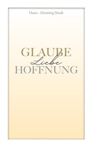 Glaube Liebe Hoffnung