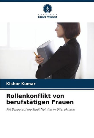 Rollenkonflikt von berufstätigen Frauen
