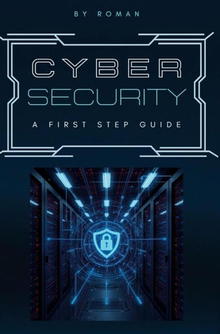 Cyber Security - a first step Guide