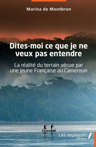 Dites-moi ce  que je ne veux pas entendre