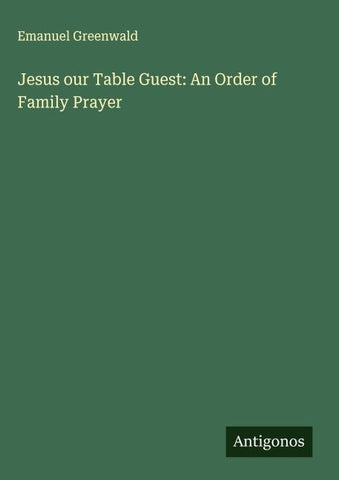 Jesus our Table Guest: An Order of Family Prayer
