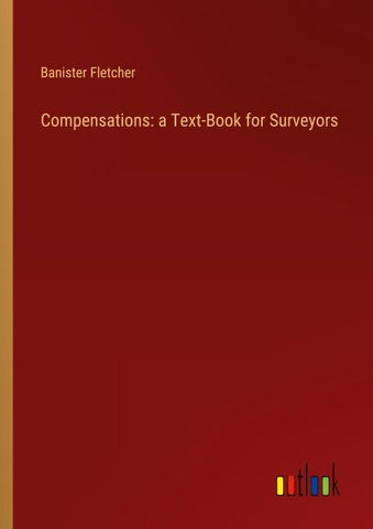 Compensations: a Text-Book for Surveyors
