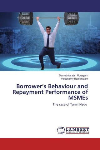 Borrower's Behaviour and Repayment Performance of MSMEs