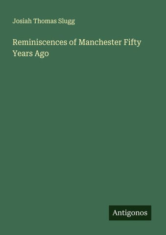 Reminiscences of Manchester Fifty Years Ago