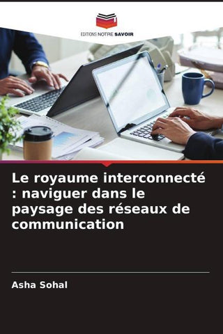 Le royaume interconnecté : naviguer dans le paysage des réseaux de communication