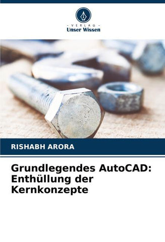 Grundlegendes AutoCAD: Enthüllung der Kernkonzepte