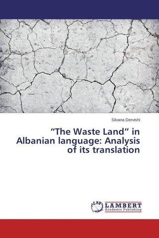 "The Waste Land" in Albanian language: Analysis of its translation