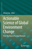 Actionable Science of Global Environment Change
