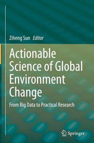 Actionable Science of Global Environment Change