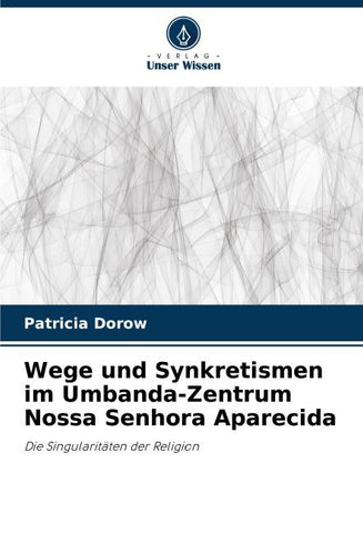 Wege und Synkretismen im Umbanda-Zentrum Nossa Senhora Aparecida