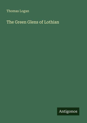 The Green Glens of Lothian