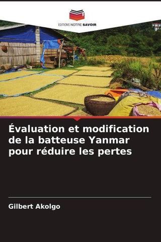 Évaluation et modification de la batteuse Yanmar pour réduire les pertes