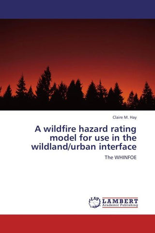 A wildfire hazard rating model for use in the wildland/urban interface