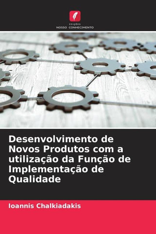 Desenvolvimento de Novos Produtos com a utilização da Função de Implementação de Qualidade