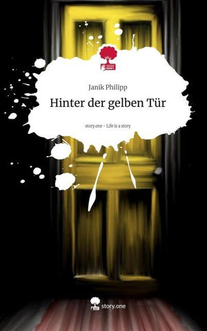 Hinter der gelben Tür. Life is a Story - story.one