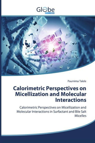 Calorimetric Perspectives on Micellization and Molecular Interactions