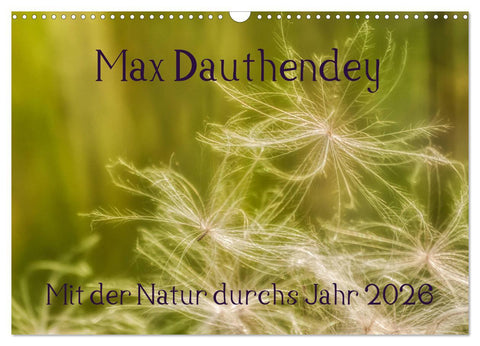 Max Dauthendey - Mit der Natur durchs Jahr (Wandkalender 2026 DIN A3 quer), CALVENDO Monatskalender