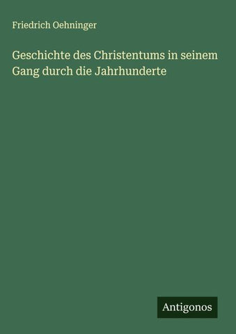 Geschichte des Christentums in seinem Gang durch die Jahrhunderte