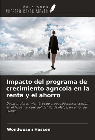 Impacto del programa de crecimiento agrícola en la renta y el ahorro