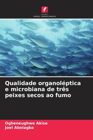 Qualidade organoléptica e microbiana de três peixes secos ao fumo