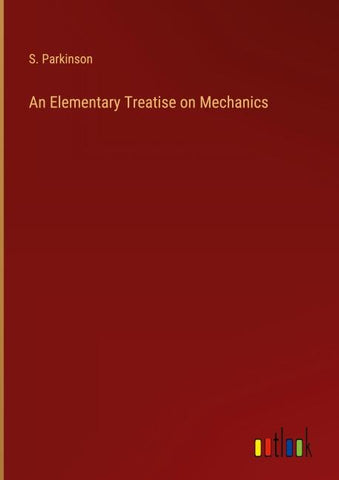 An Elementary Treatise on Mechanics