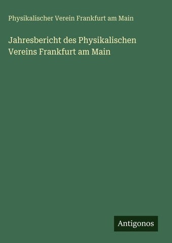 Jahresbericht des Physikalischen Vereins Frankfurt am Main