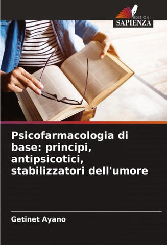 Psicofarmacologia di base: principi, antipsicotici, stabilizzatori dell'umore