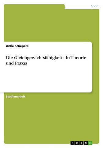 Die Gleichgewichtsfähigkeit - In Theorie und Praxis