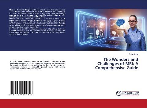 The Wonders and Challenges of MRI: A Comprehensive Guide