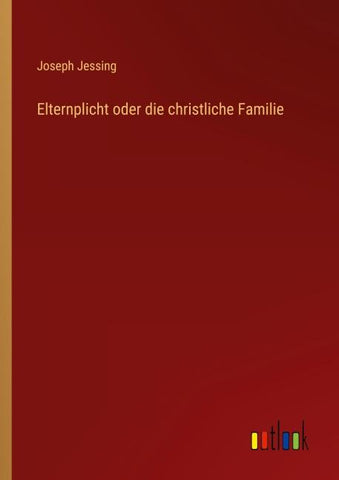Elternplicht oder die christliche Familie