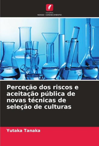 Perceção dos riscos e aceitação pública de novas técnicas de seleção de culturas