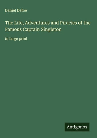 The Life, Adventures and Piracies of the Famous Captain Singleton