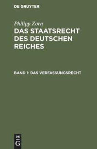 Philipp Zorn: Das Staatsrecht des Deutschen Reiches / Das Verfassungsrecht