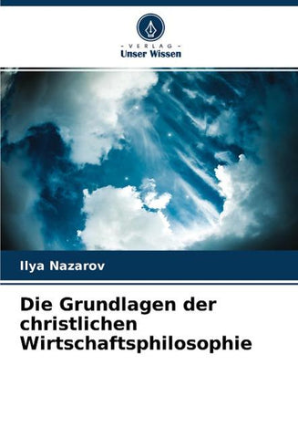 Die Grundlagen der christlichen Wirtschaftsphilosophie
