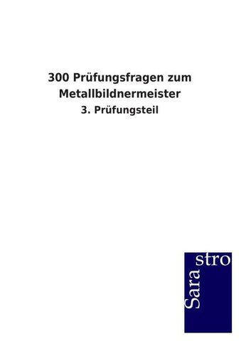 300 Prüfungsfragen zum Metallbildnermeister