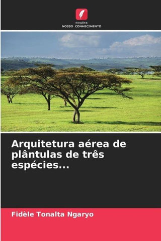 Arquitetura aérea de plântulas de três espécies...