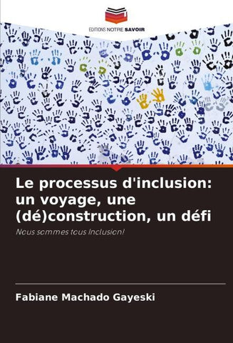 Le processus d'inclusion: un voyage, une (dé)construction, un défi